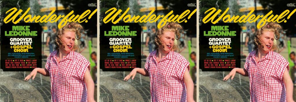 Mike LeDonne Groover Quartet w Choir Wonderful